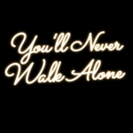 Neon LED o treści "You'll never Walk Alone"